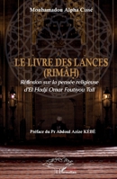 Le livre des lances (RIMÂH): Réflexion sur la pensée religieuse d'El Hadji Omar Foutiyou Tall (Harmattan Sénégal) (French Edition) 2343208026 Book Cover