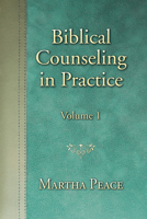 Biblical Counseling in Practice: Volume 1 1936141612 Book Cover