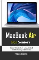 MacBook Air For Seniors: Master MacBook Air setup, tricks & troubleshooting in 10 minutes 1650624794 Book Cover