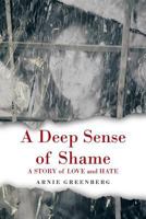 A Deep Sense of Shame: A Story of Love and Hate 1481733044 Book Cover