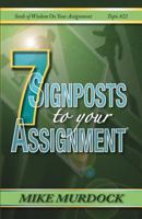 7 Signposts To Your Assignment: Seeds of Wisdom on Your Assignment 1563941171 Book Cover