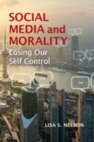 Social Media and Morality: Losing Our Self Control 1316616576 Book Cover