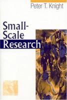 Small-Scale Research: Pragmatic Inquiry in Social Science and the Caring Professions 0761968628 Book Cover