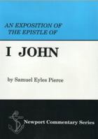 An Exposition of the Epistle of I John: Comprised in Ninety-Three Sermons (Newport Commentary) B0BPW1MDRM Book Cover