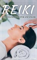 Reiki: Reiki Handbuch fr Anfnger 1096636743 Book Cover