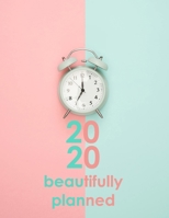 2020 Beautifully Planned: 2020-2024 Planner 5 Year Planner With 60 Months Spread View Calendar, Cute Five Year Agenda, Schedule Notebook And Business Planner 1709885939 Book Cover