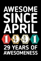 AWESOME SINCE APRIL 1991 - 29 YEARS OF AWESOMENESS: funny birthday gift for boy or girl 29th Birthday Gift notebook | 110 Pages | Large 6"X 9" | Blank Lined Journal B083XVGS6R Book Cover