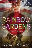 Rainbow Gardens: Some Wars Never End 153747135X Book Cover