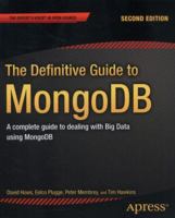 The Definitive Guide to MongoDB: A complete guide to dealing with Big Data using MongoDB 1430258217 Book Cover