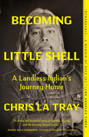 Becoming Little Shell: A Landless Indian's Journey Home 1571311661 Book Cover