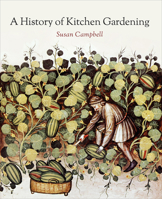 A History of Kitchen Gardening 1910065919 Book Cover