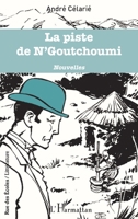 La piste de N'Goutchoumi: Nouvelles (Rue Des Écoles) (French Edition) 2343236631 Book Cover