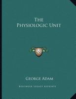 The Physiologic Unit 0548480508 Book Cover