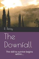 The Downfall: The skill to survive begins within... B08FP3SST4 Book Cover