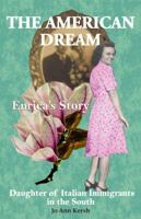 The American Dream: Enrica's Story, Daughter of Italian Immigrants in the South 0985838604 Book Cover