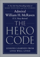 The Hero Code: Lessons Learned from Lives Well Lived 1538719967 Book Cover