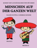 Malbuch f�r 4-5 j�hrige Kinder (Menschen auf der ganzen Welt): Dieses Buch enth�lt 40 stressfreie Farbseiten, mit denen die Frustration verringert und das Selbstvertrauen gest�rkt werden soll. Dieses  180025251X Book Cover
