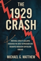 The 1929 Crash: How Wall Street's Collapse Triggered the Great Depression and Reshaped American Capitalism Forever . B0FVMNWZ8Y Book Cover