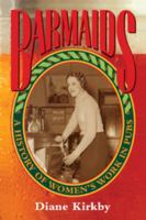 Barmaids: A History of Women's Work in Pubs (Studies in Australian History) 0521568684 Book Cover