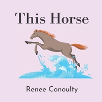 This Horse: A Rhyming Picture Book for 3-7 Year Olds B09ZZTVFCC Book Cover
