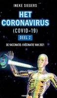 HET CORONAVIRUS (COVID-19) - Deel 2: de Vaccinatie-Fascinatie Van 2021 3991316439 Book Cover
