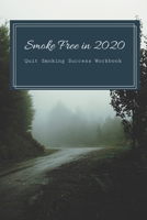 Smoke Free in 2020: Quit Smoking Success Workbook B08LNL4DZN Book Cover