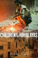 Children of the Himalayas: My Call to the Street Kids of Nepal 1912726041 Book Cover