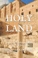 HOLY LAND: From the Garden in Eden to the New Jerusalem 1795242817 Book Cover