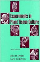 Experiments in Plant Tissue Culture 0521315166 Book Cover
