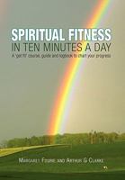 Spiritual Fitness in Ten Minutes a Day 1453503269 Book Cover