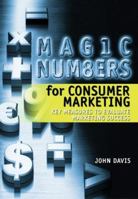 Magic Numbers for Consumer Marketing: Key Measures to Evaluate Marketing Success 0470821620 Book Cover
