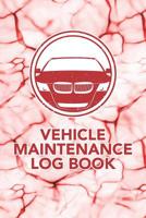 Vehicle Maintenance Log Book: Log Book to Record Your Car or Vehicles Repairs and Maintenance - Red Marble Design (6696 Repair or Maintenance Entries) 1092110887 Book Cover