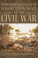 Some Reminiscences of Persons and Incidents of the Civil War 0692452230 Book Cover