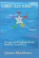 We Are One: Songs of Wisdom from Nature Teachers 1071133748 Book Cover