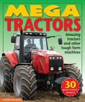Mega Tractors: Amazing tractors and other tough farm machines 1438009178 Book Cover