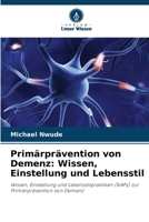 Primärprävention von Demenz: Wissen, Einstellung und Lebensstil (German Edition) 620915042X Book Cover