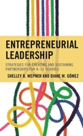 Entrepreneurial Leadership: Strategies for Creating and Sustaining Partnerships for K-12 Schools 1475846525 Book Cover