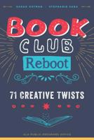 Book Club Reboot : 71 Creative Twists 0838918565 Book Cover