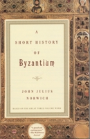 A Short History of Byzantium 0679772693 Book Cover