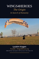 Wings4Heroes: The Origin: In Search of Humanity B0GNSYRY5G Book Cover