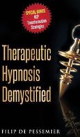 Therapeutic Hypnosis Demystified: Unravel the genuine treasure of hypnosis 9082651122 Book Cover