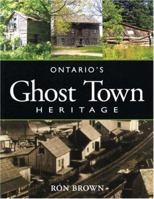 Ontario's Ghost Town Heritage 1550464671 Book Cover