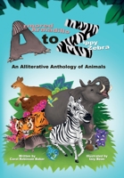 Armored Armadillo to Zippy Zebra: An Alliterative Anthology of Animals 069207967X Book Cover