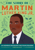 The Story of Martin Luther King Jr.: A Biography Book for New Readers 1641529547 Book Cover