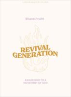 Revival Generation - Teen Bible Study Book: Awakening to a Movement of God 1087786274 Book Cover