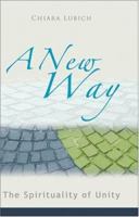 A New Way: The Spirituality of Unity 1565482360 Book Cover