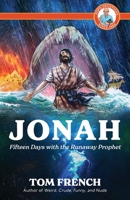 Jonah: Fifteen Days with the Runaway Prophet 0648304167 Book Cover
