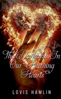 The Darkness In Our Burning Hearts 3755796821 Book Cover