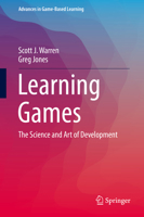 Learning Games: The Science and Art of Development (Advances in Game-Based Learning) 3319468278 Book Cover
