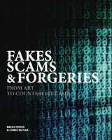 Fakes, Scams & Forgeries: From Art to Counterfeit Cash 1838862218 Book Cover